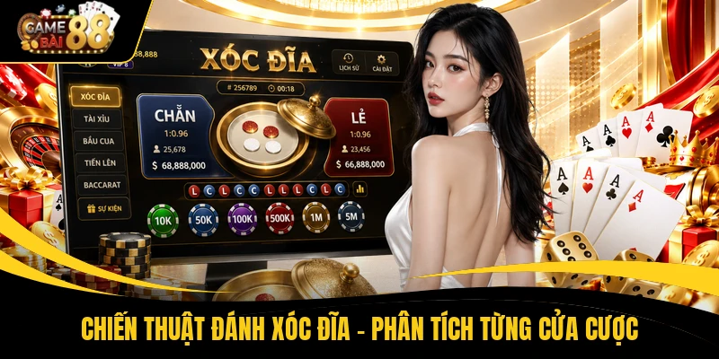 Chiến Thuật Đánh Xóc Đĩa - Phân Tích Từng Cửa Cược