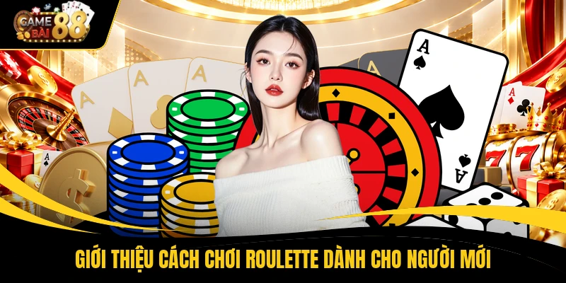 Giới thiệu cách chơi roulette dành cho người mới