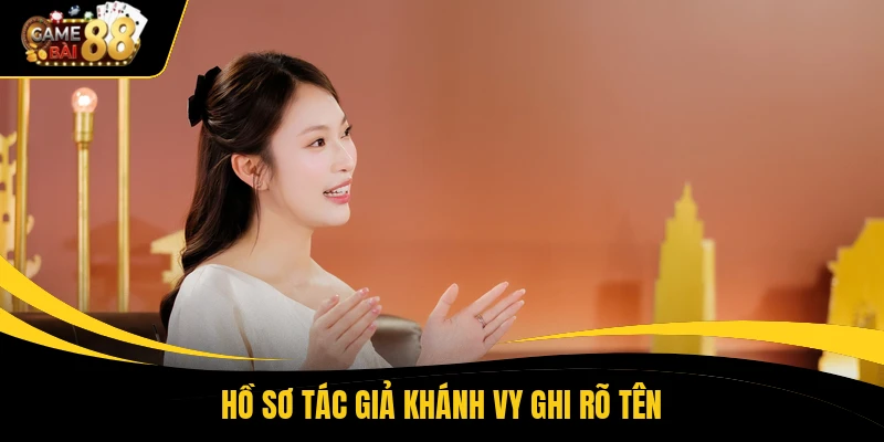 Hồ sơ tác giả Khánh Vy ghi rõ tên