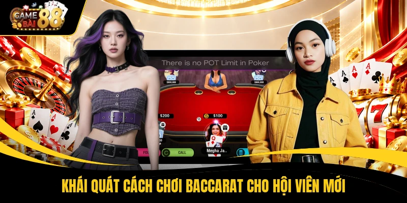 Khái quát cách chơi baccarat cho hội viên mới