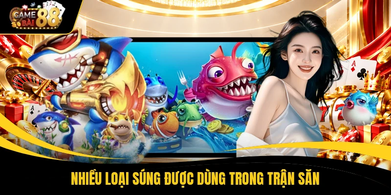 Nhiều loại súng được dùng trong trận săn