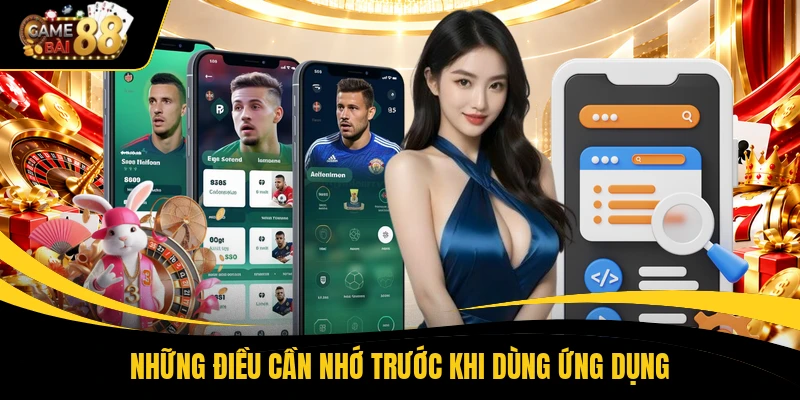 Những điều cần nhớ trước khi dùng ứng dụng